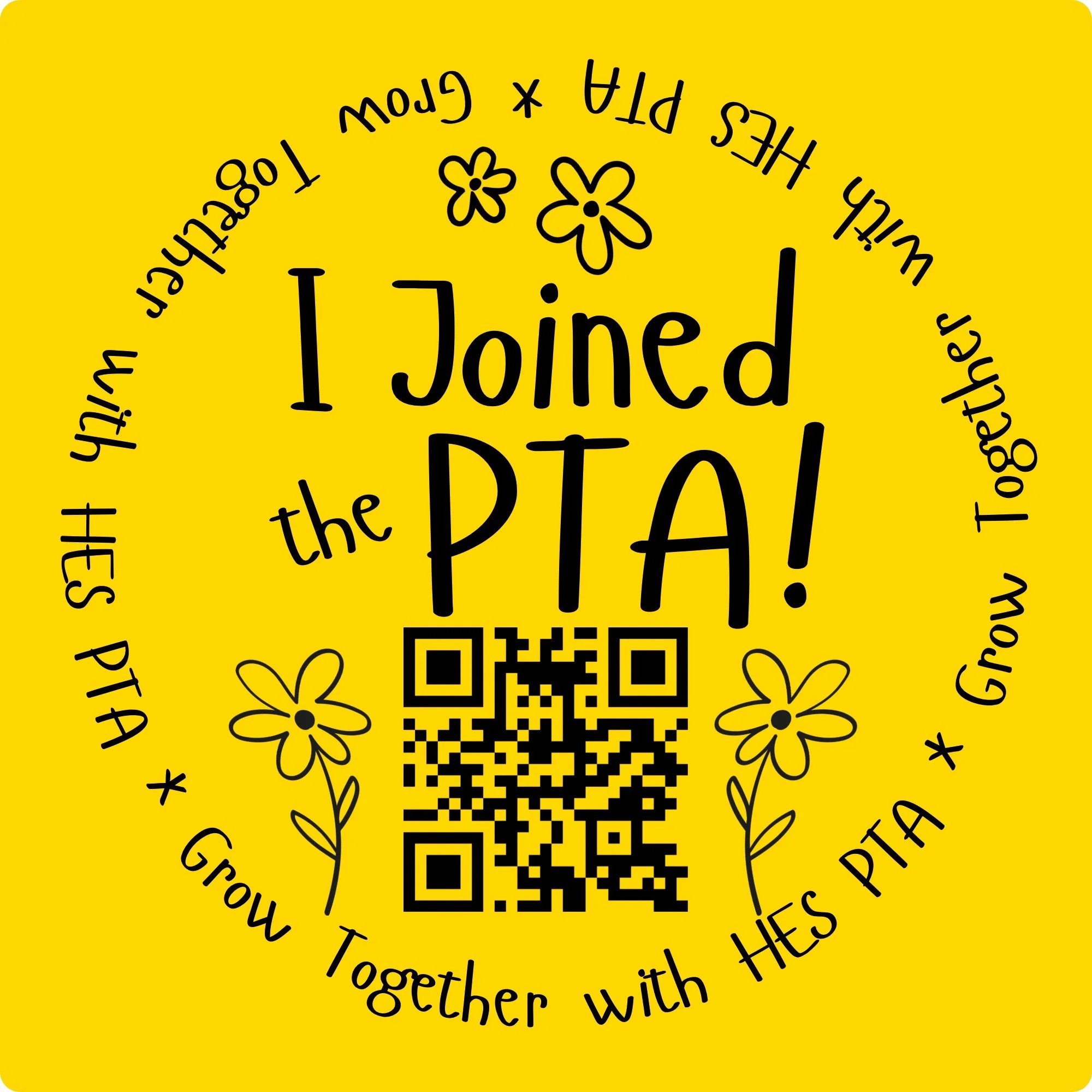 Bright yellow background with black text and floral designs. Central message: "I joined the PTA!" Embellished with flowers and decorative elements. QR code at the bottom.