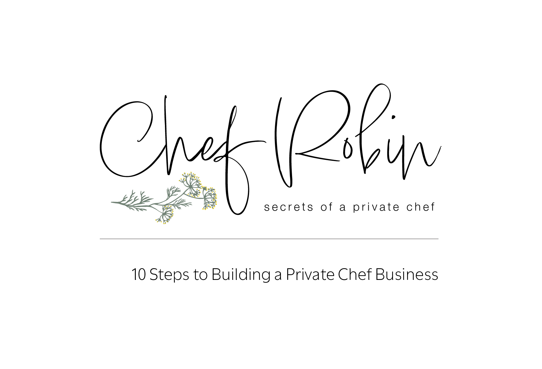 Cover page of a book titled 'Chef Lola: secrets of a private chef', with a subtitle '10 Steps to Building a Private Chef Business', featuring elegant black cursive text and a small illustration of a plant.