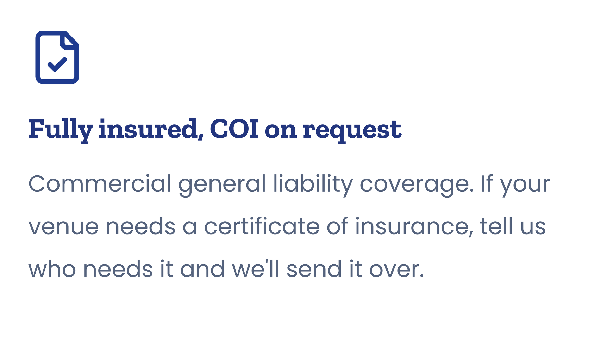 Text stating 'Fully insured, COI on request' with an icon of a document with a checkmark, and additional text about commercial liability coverage and insurance certification.