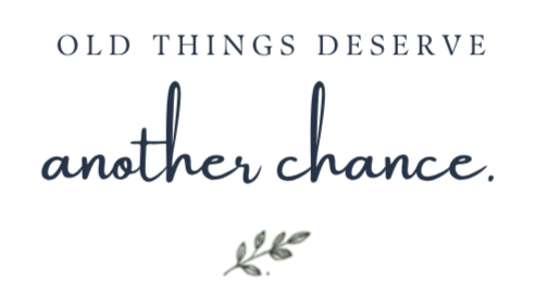 Inspirational quote reading "Old things deserve another chance" with a small leafy branch illustration.