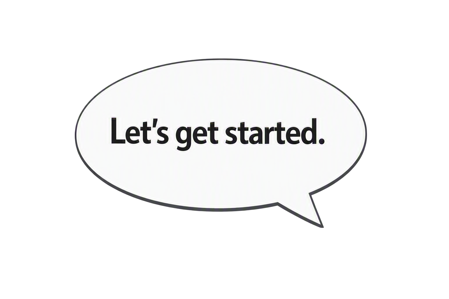 White speech bubble with the text "Let's get started." in black font.