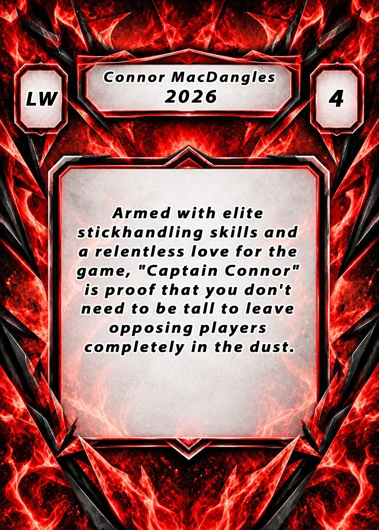 A fantasy-style trading card with a red and black fiery background, name "Connor MacDangles 2026" at the top, and stats LW 4. The card describes a character with legendary stickhandling skills and love for the game, emphasizing their capability to outlast opponents.