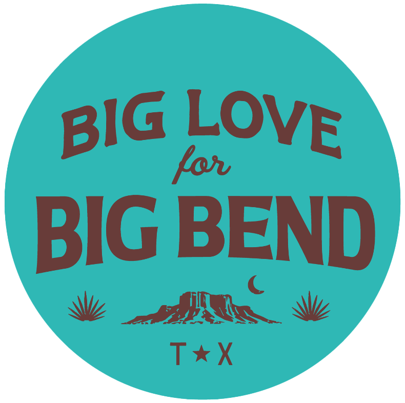BIG LOVE FOR BIG BEND