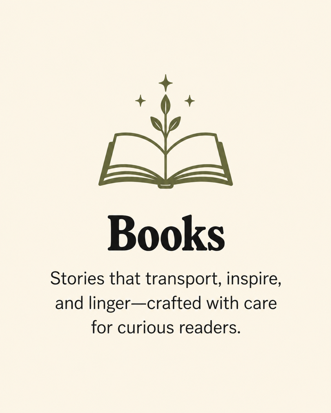 An open book with a plant growing from its pages, surrounded by three stars, with the word 'Books' and the phrase 'Stories that transport, inspire, and linger—crafted with care for curious readers' underneath.