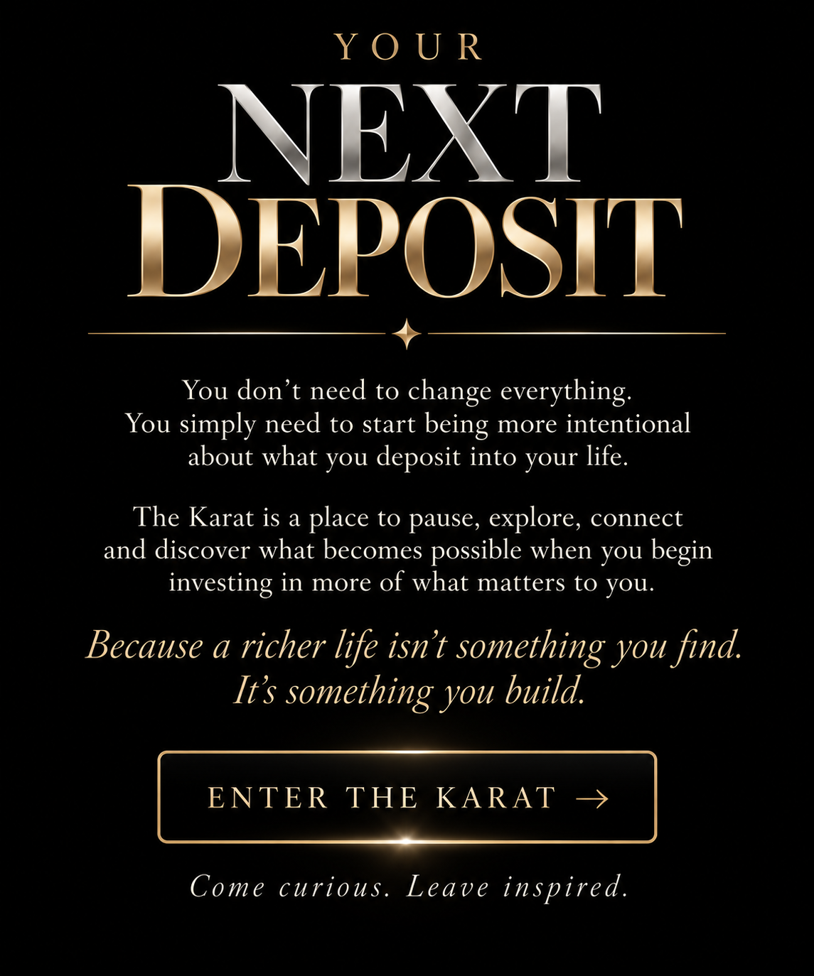 A promotional graphic encouraging viewers to start investing in their lives at The Karat, emphasizing intentionality and personal growth, with a call-to-action button labeled 'Enter The Karat'.
