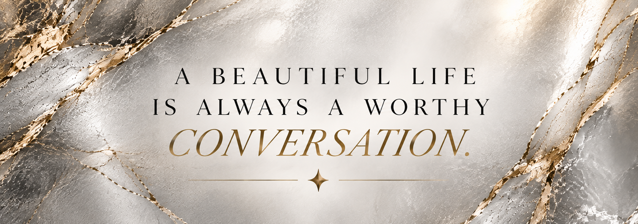Elegant background with gold accents and textured gray and beige marble patterns, featuring an inspirational quote about life and conversation.
