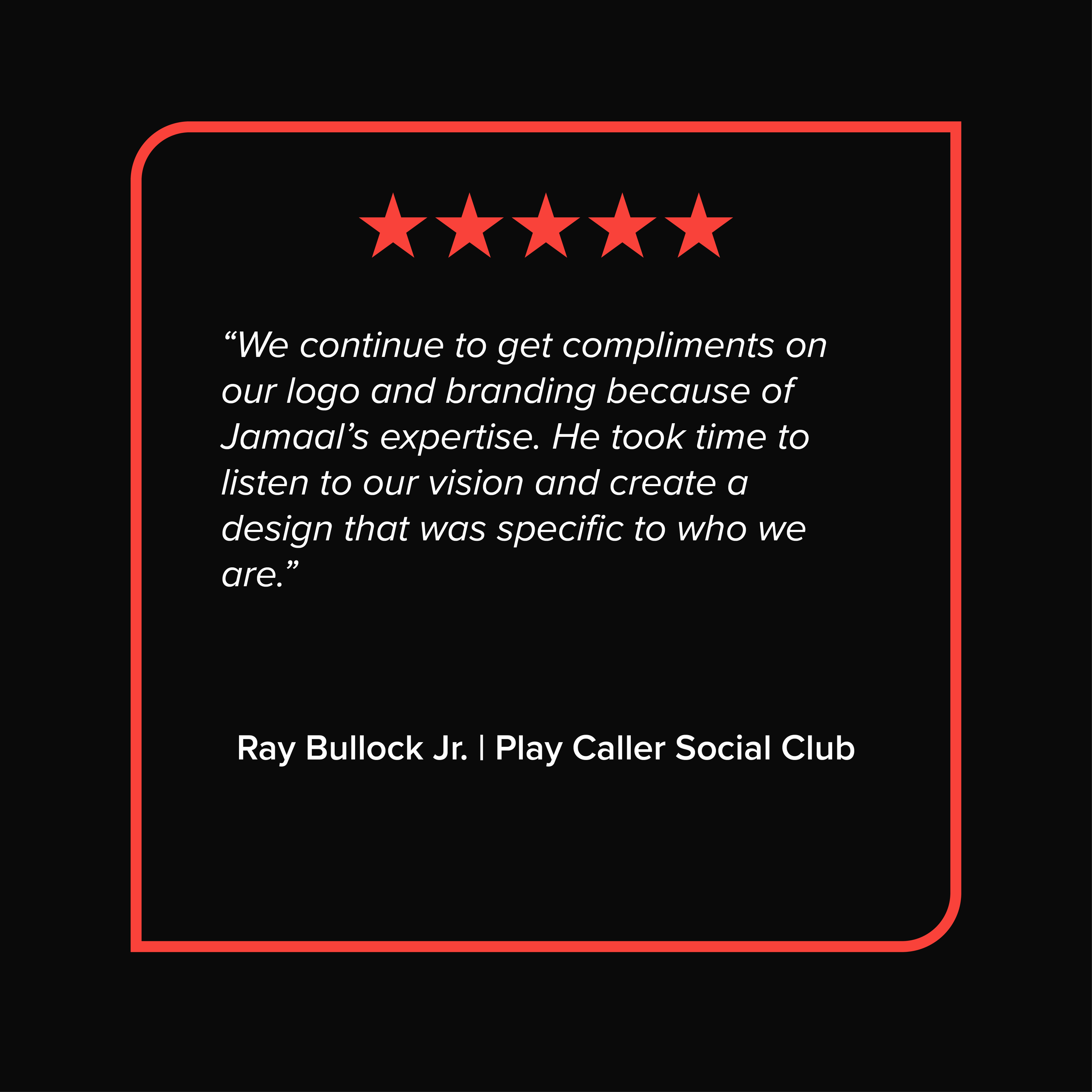Testimonial graphic with five red stars and a quote about branding, attributed to Ray Bullock Jr., Play Caller Social Club.