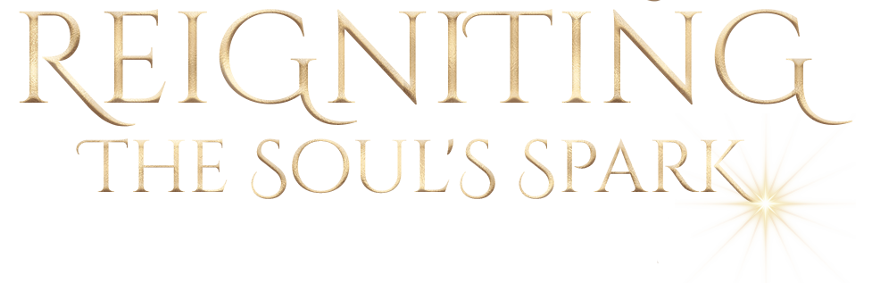 Reigniting The Soul's Spark