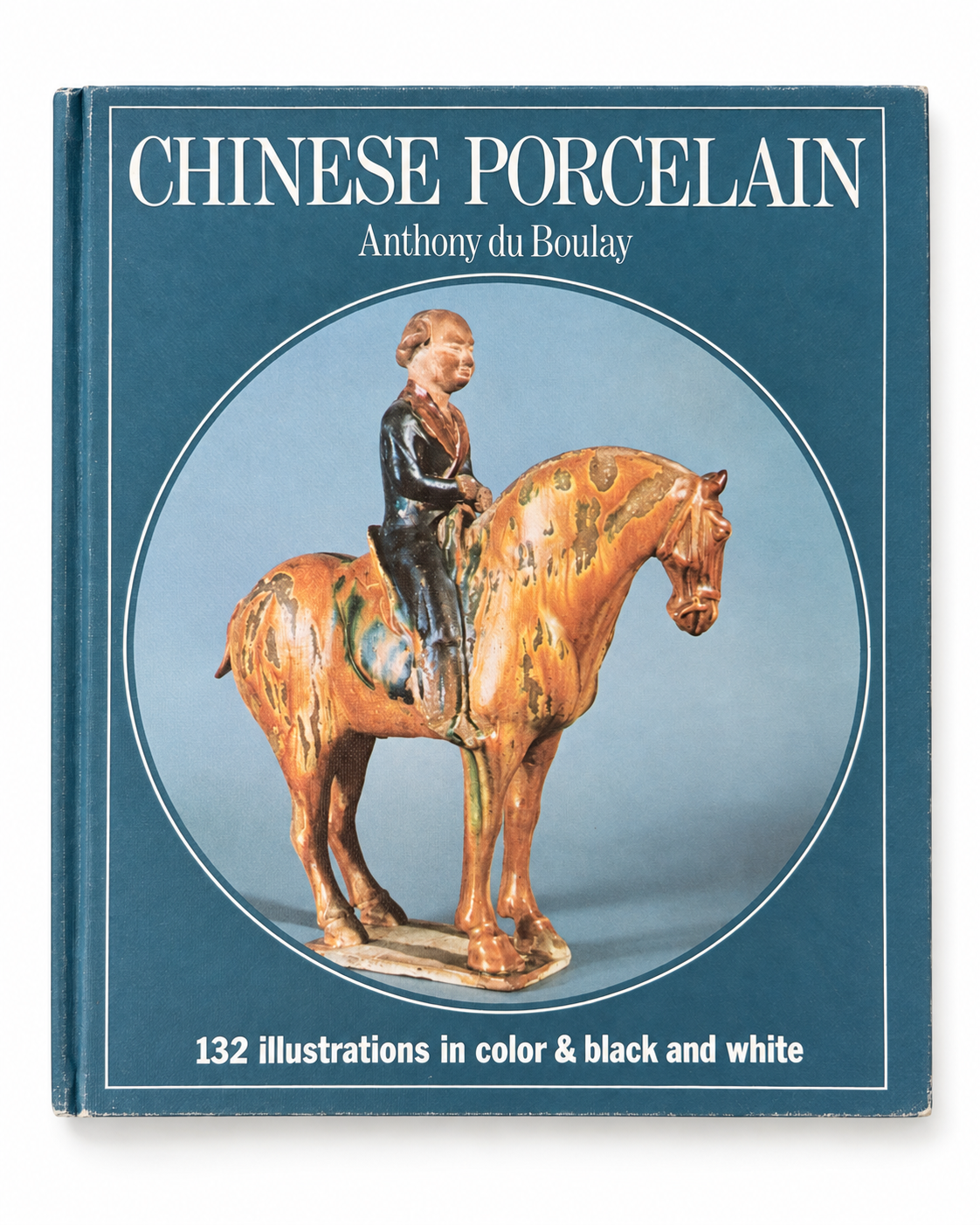 Front cover of Chinese Porcelain by Anthony du Boulay, featuring a ceramic horse and rider.