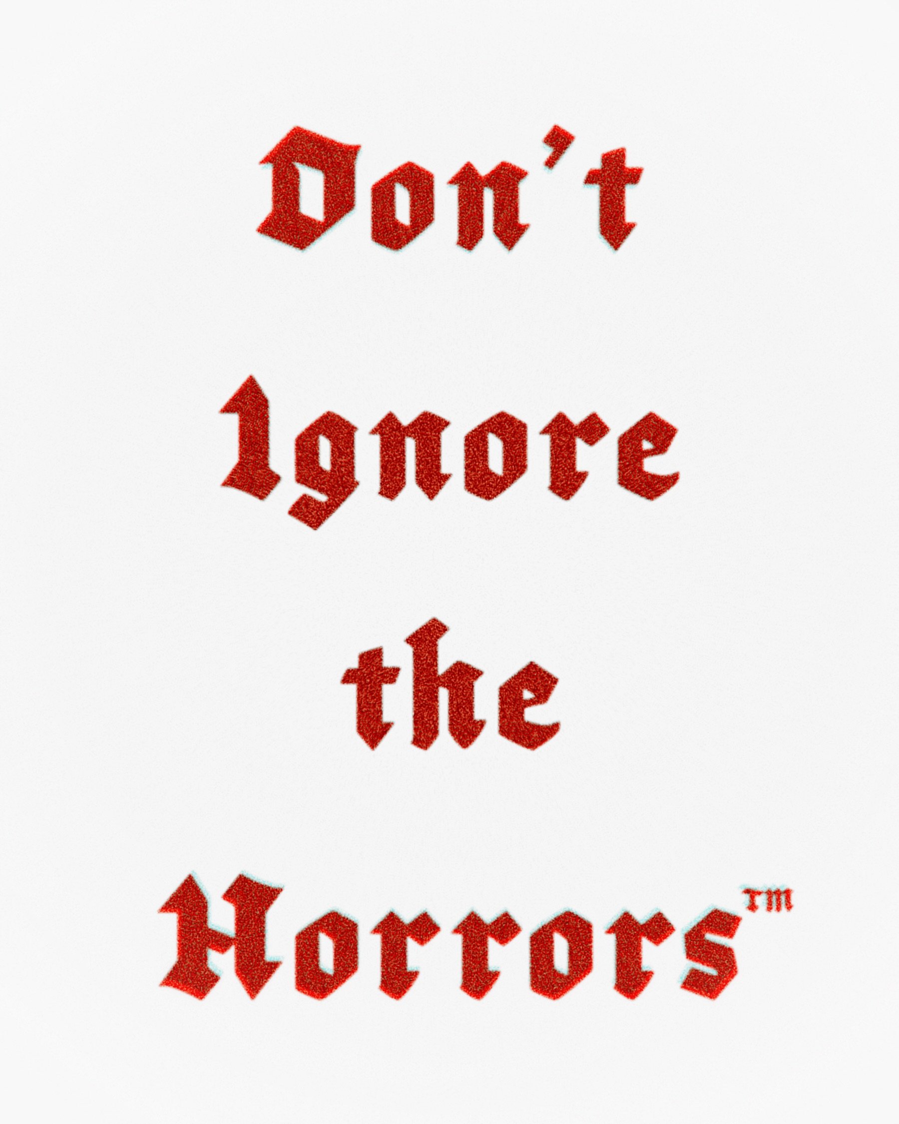 Don't Ignore the Horrors

A confrontation with cruelty.

A new body of sculptural and installation work in development.

2026&ndash;