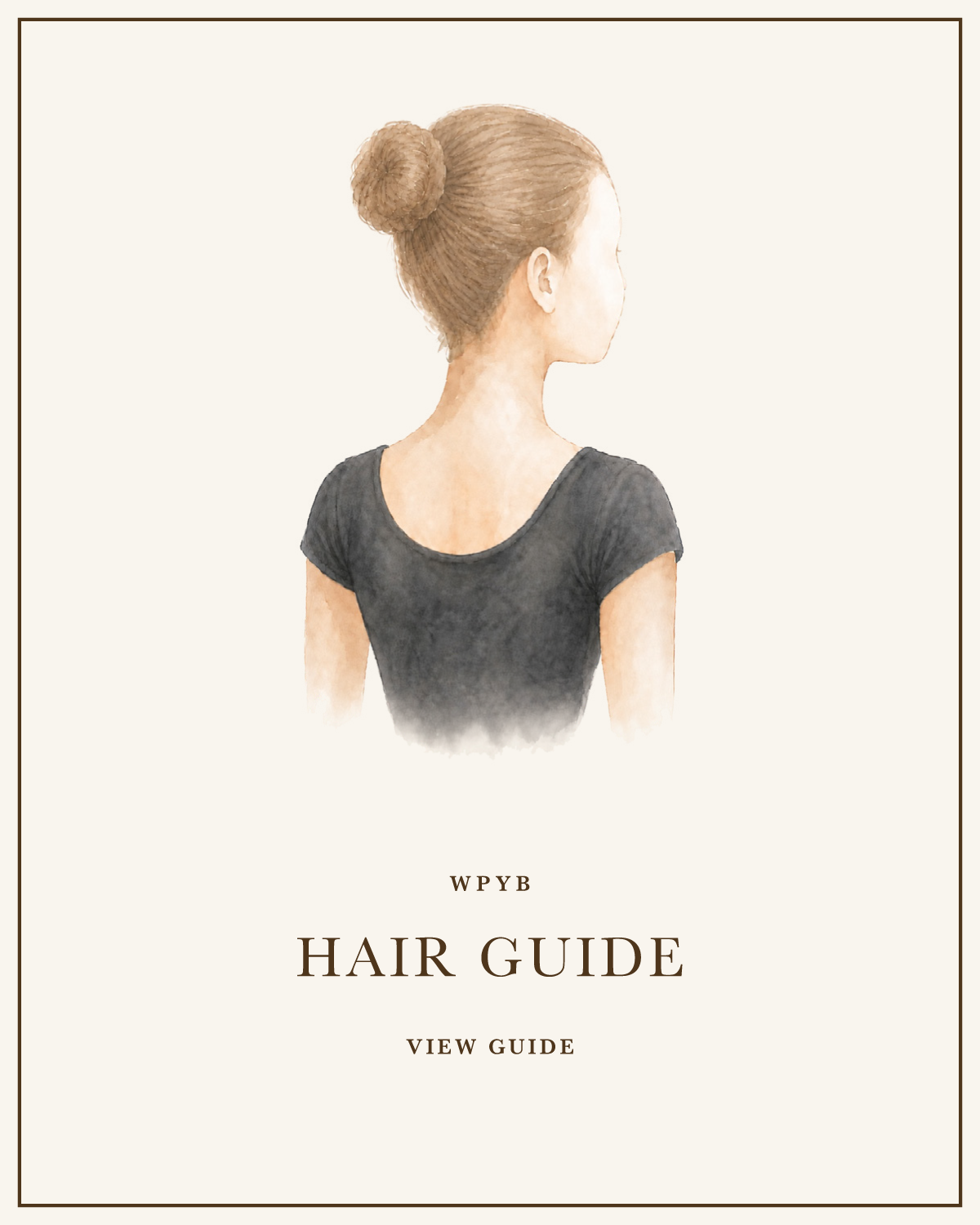 WPYB Approved Hair Guide with instructions for creating a secure classical ballet bun; links to the downloadable hair guidelines.