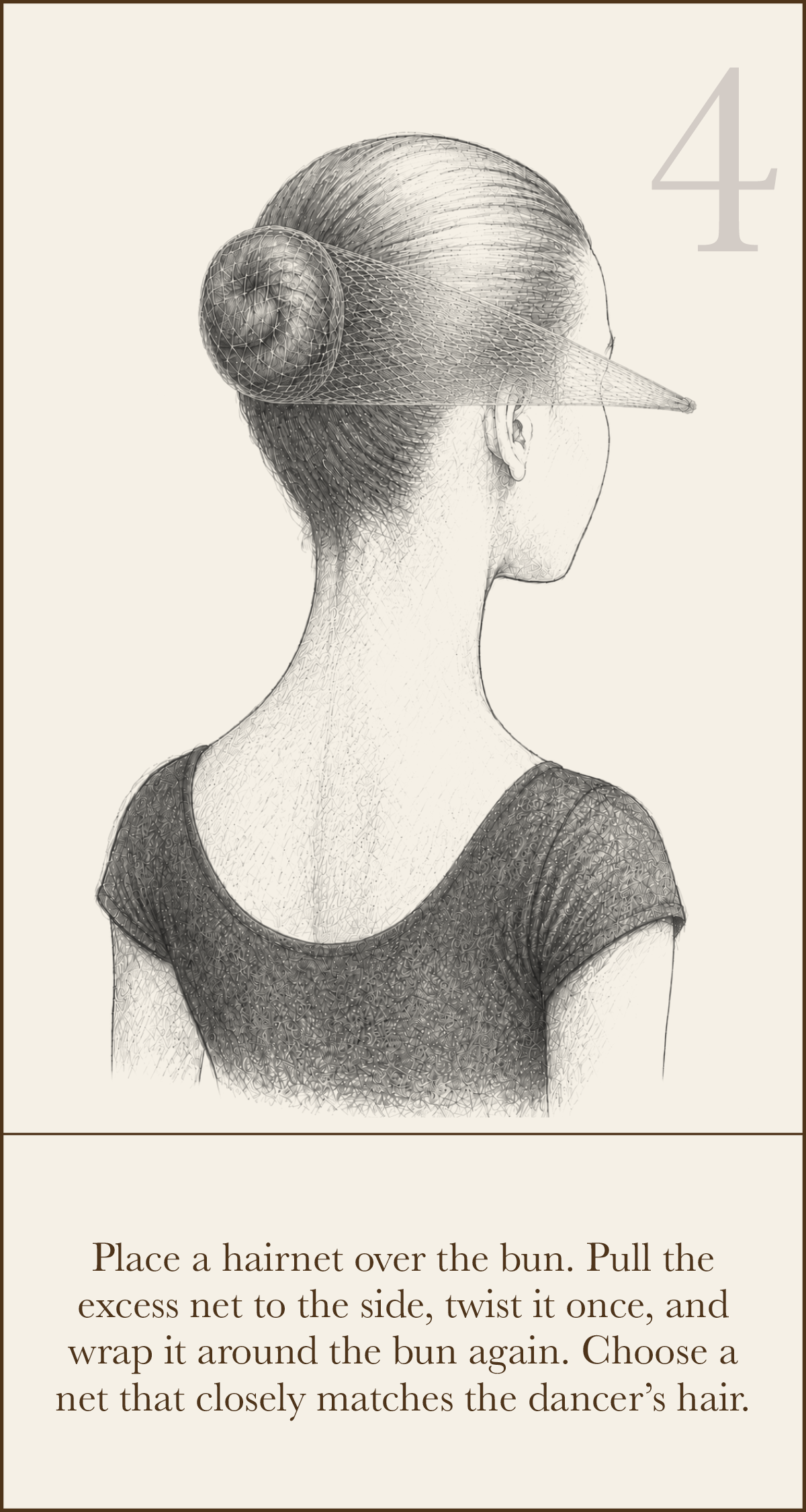 Classical ballet bun guide, step four: place a matching hairnet over the bun, twist the excess, and wrap it around the bun again.