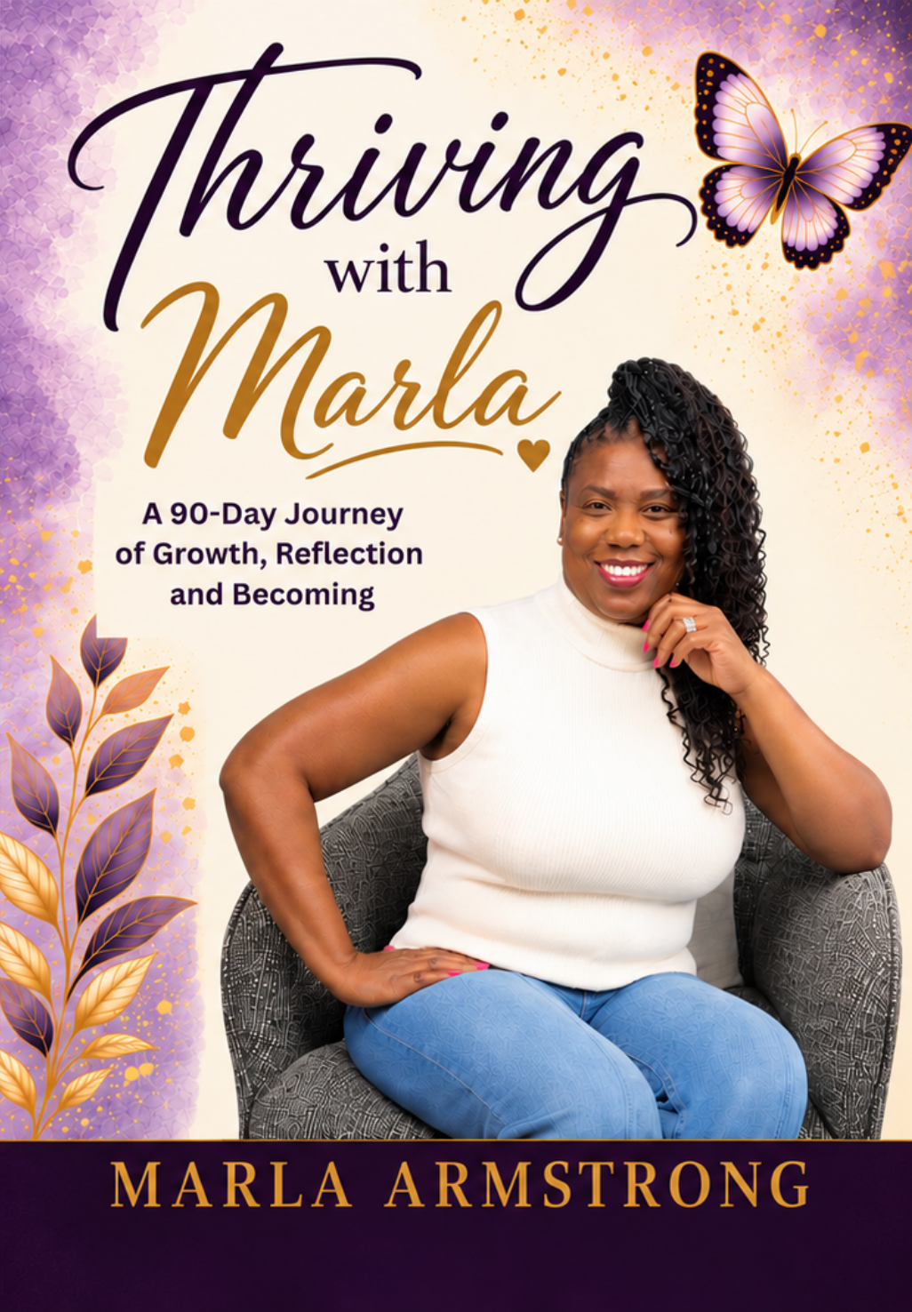 Book cover titled "Thriving with Marla" featuring a smiling woman with curly hair sitting in a chair, with the subtitle "A 90-Day Journey of Growth, Reflection and Becoming" and the author's name, Marla Armstrong.