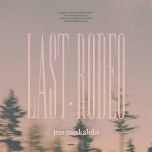Book cover titled 'Last Rude' by Jess Moskaluke, with blurred trees and a muted background.