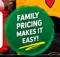 Green circular sign with white text that says "Family pricing makes it easy!"