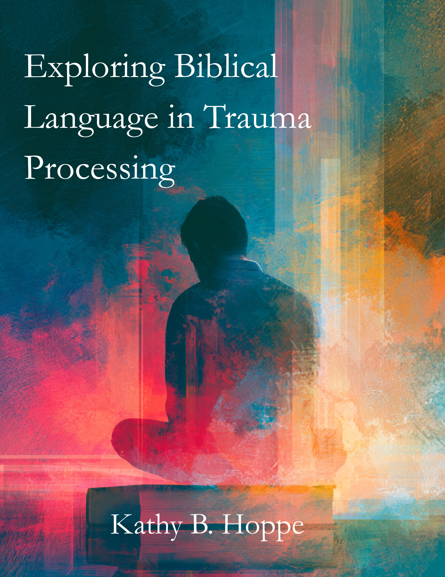 Article titled 'Exploring Biblical Language in Trauma Processing' by Kathy B. Hoppe with abstract background of a person and colorful textures.