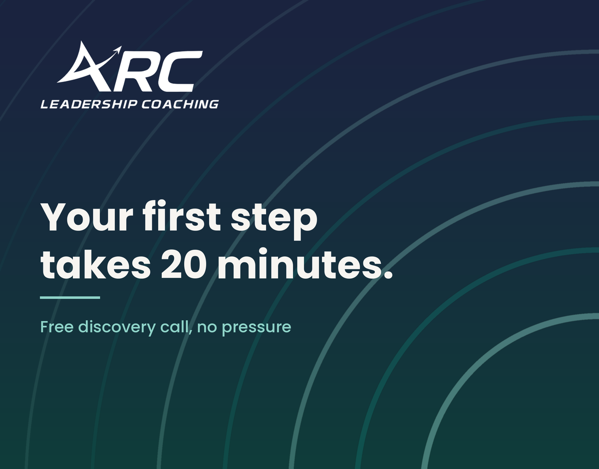 A promotional graphic for ARC Leadership Coaching, featuring a dark blue background with curved lines, the ARC logo at the top, and text that reads, "Your first step takes 20 minutes. Free discovery call, no pressure."