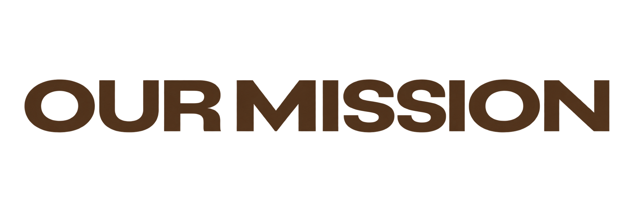 The word 'OURMISSION' in bold, brown letters on a black background.