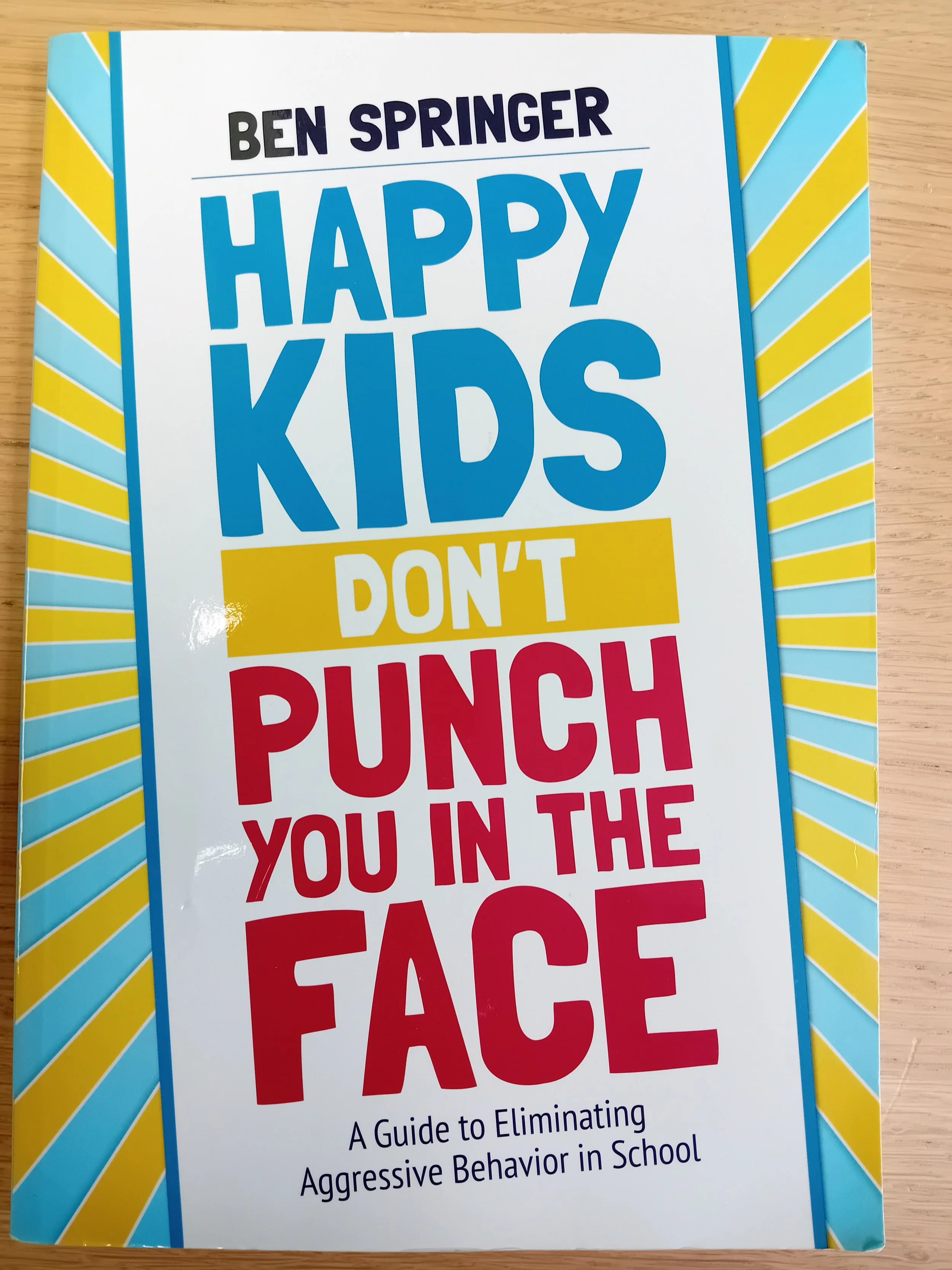 Happy Kids Don’t Punch You in the Face