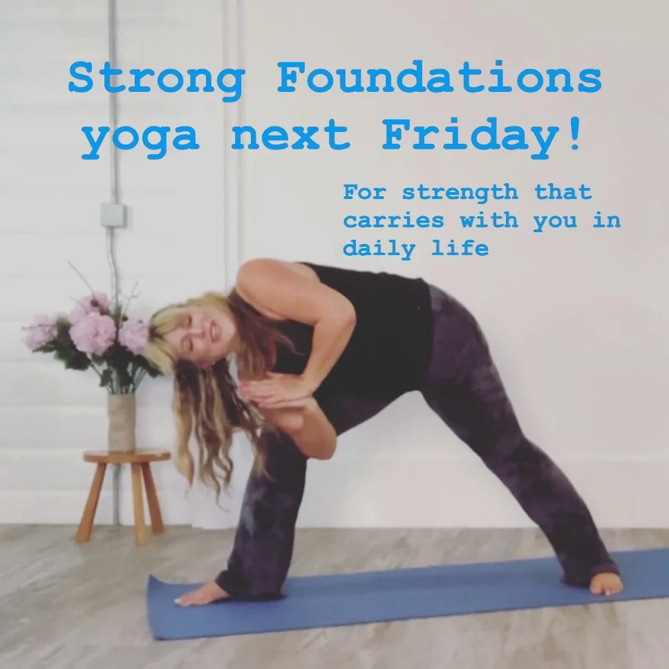 NEXT FRIDAY @ 9.30am UK 
Live online yoga:

Friday 2nd October
9.30am UK
45 mins.

Strong Foundations 

Get ready to feel strong in your body and steady in your practice.

This 45 min. class is built around a short, core set of poses that give you th
