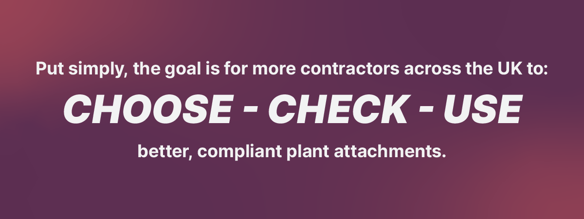 A poster with a purple gradient background emphasizing choosing, checking, and using compliant plant attachments for contractors in the UK.
