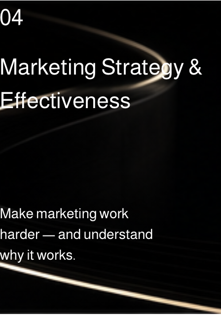 Page titled "Marketing Strategy & Effectiveness" with a black background and abstract light streaks, featuring a numbered section 04 and text encouraging making marketing work harder and understanding why it works.