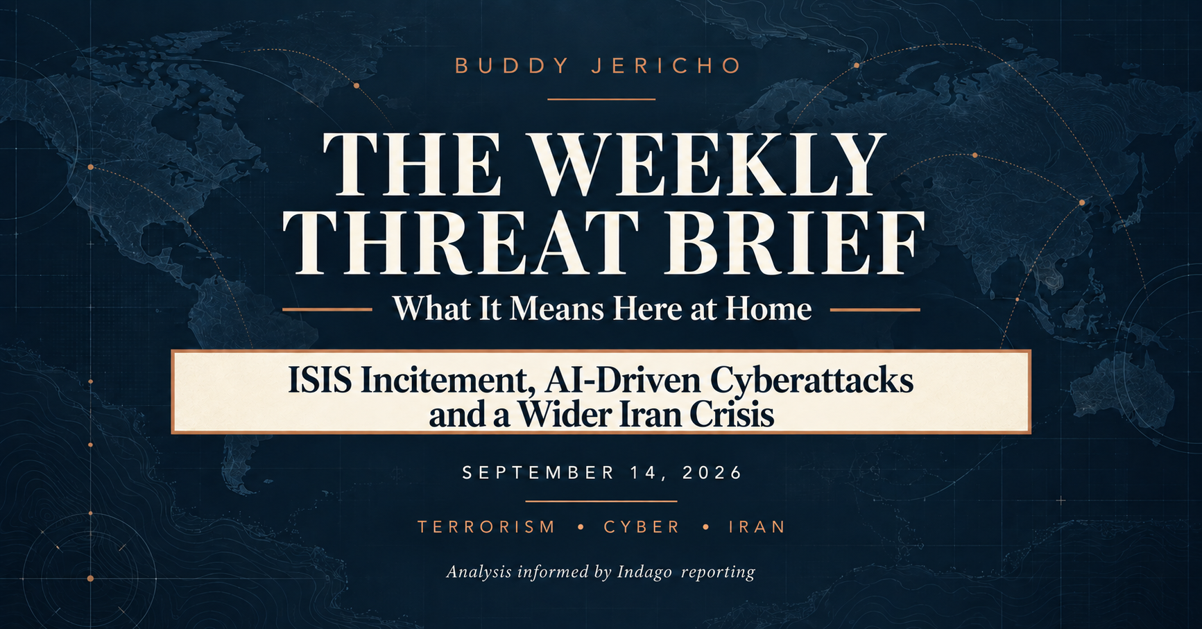 ISIS Incitement, AI-Driven Cyberattacks and a Wider Iran Crisis