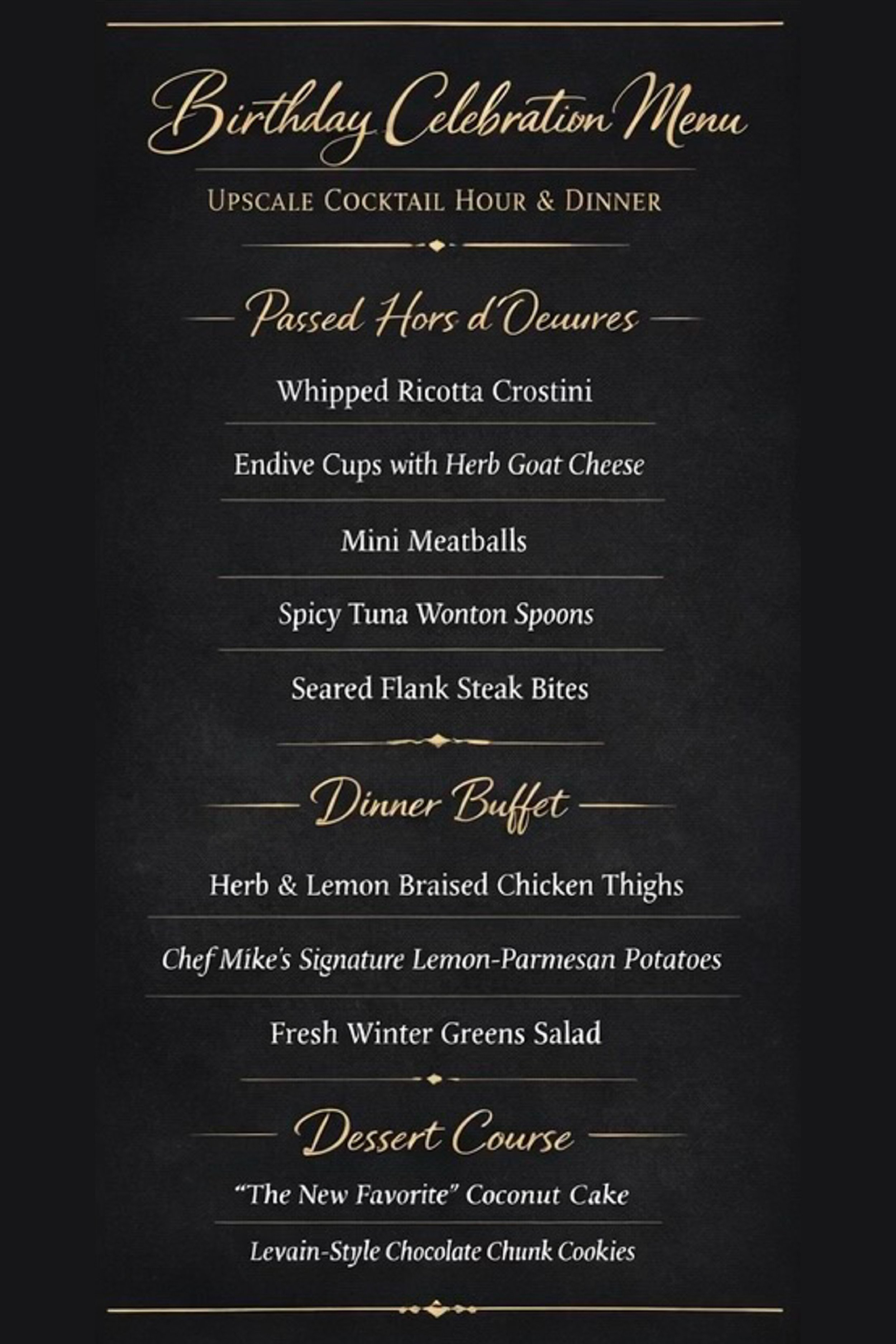 Menu for a birthday celebration with upscale cocktail hour, dinner, and dessert courses, including items like whipped ricotta crostini, herb goat cheese endive cups, mini meatballs, spicy tuna wonton spoons, seared flank steak bites, lemon-Parmesan p