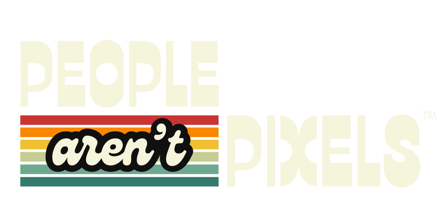 People Aren't Pixels - A New Podcast for Analog Humans