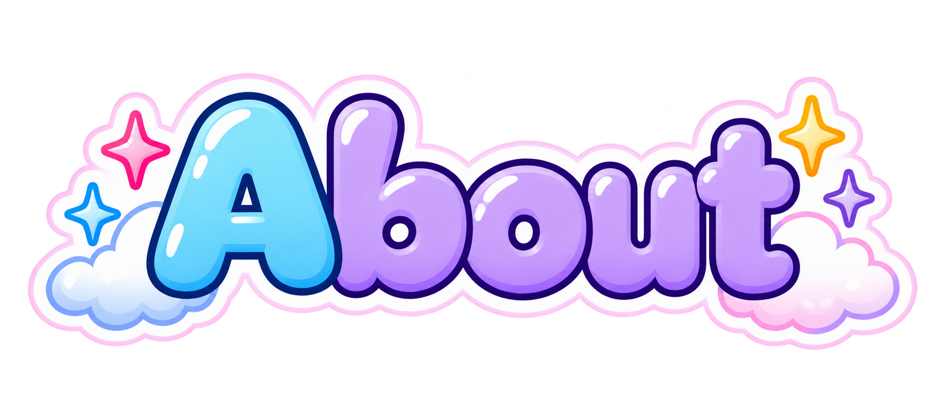 Colorful graphic with the word "About" in bubble letters surrounded by clouds and star-shaped sparkles in pink, blue, purple, and yellow.