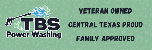 Graphic logo for TBS Power Washing with text indicating it is veteran owned, Central Texas proud, and family approved, on a green background.