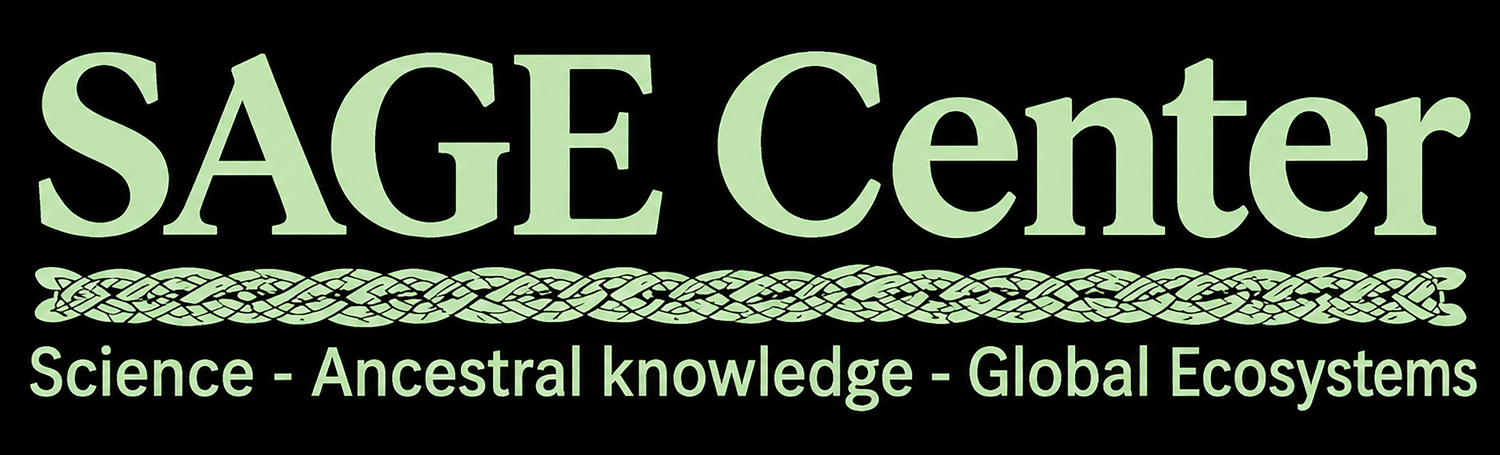 SAGE Center for Science, Ancestral knowledge, and Global Ecosystems