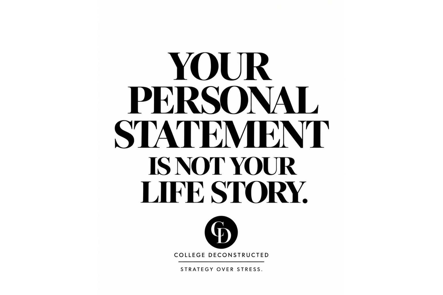 Your Personal Statement Is Not Your Life Story