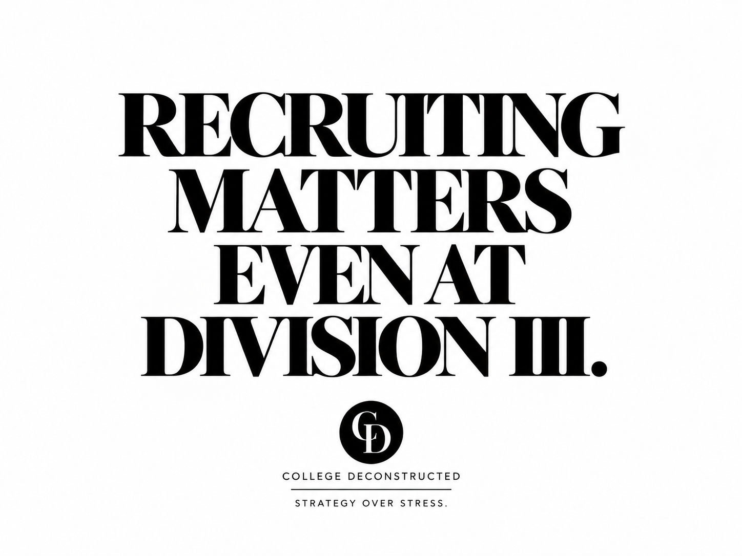 You Don’t Have to Be a Division I Athlete for Recruiting to Matter