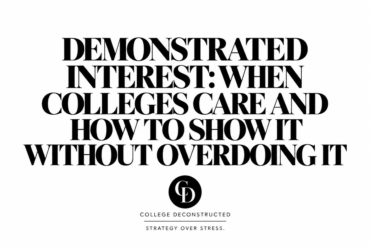 Demonstrated Interest: When Colleges Care and How to Show It Without Overdoing It