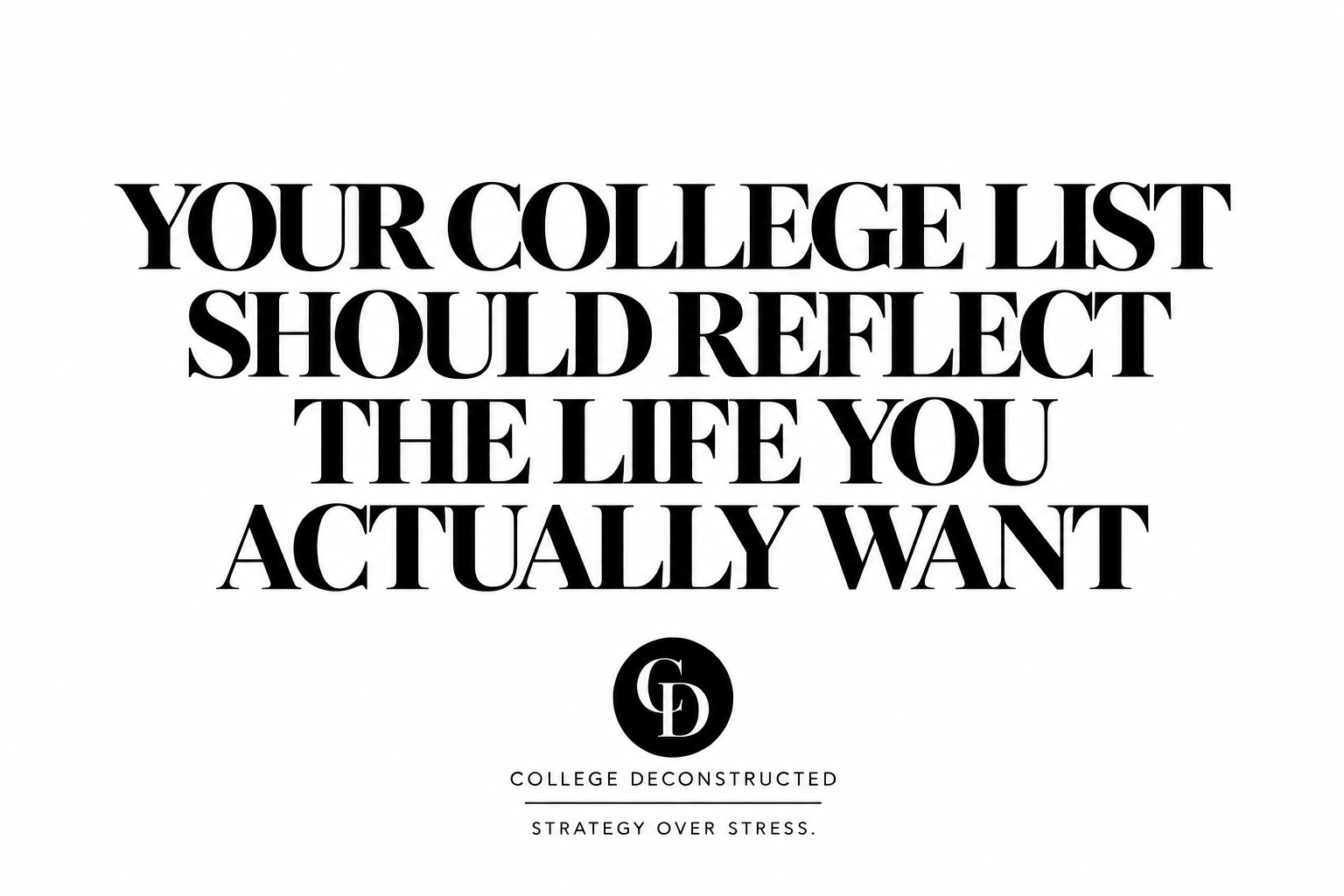 Your College List Should Reflect the Life You Actually Want
