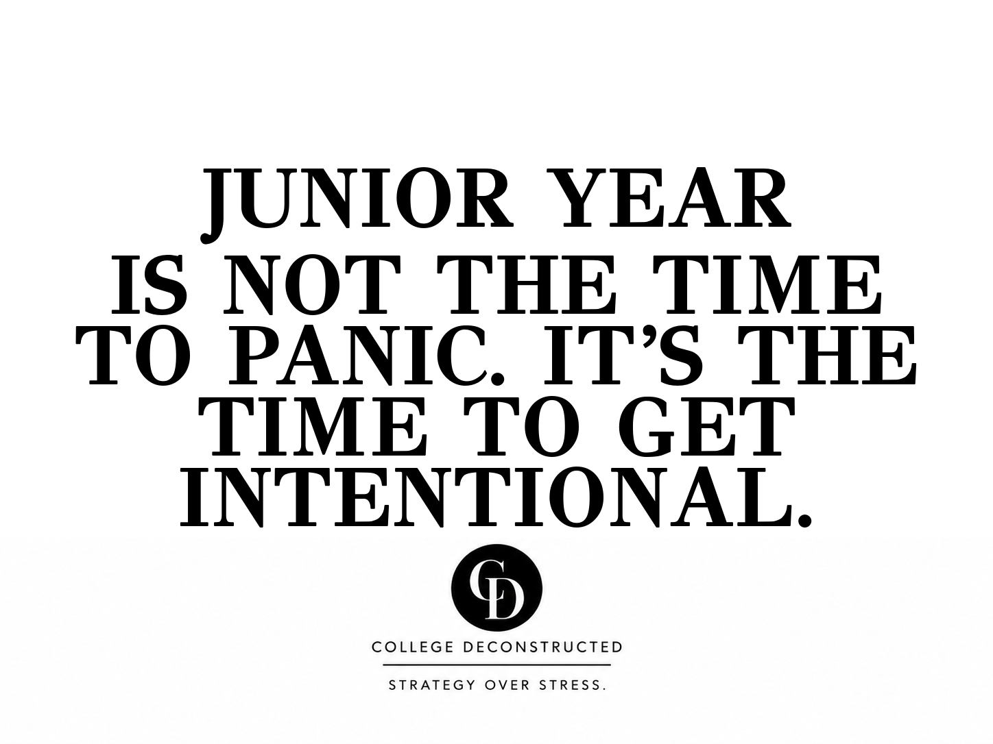 Junior Year Is Not the Time to Panic. It’s the Time to Get Intentional.