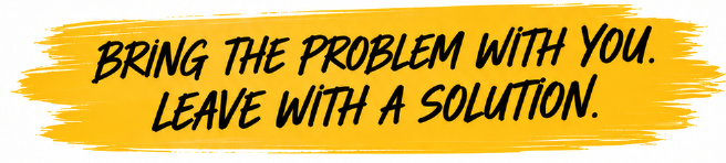Inspirational quote on a yellow brushstroke background that reads, "Bring the problem with you. Leave with a solution."