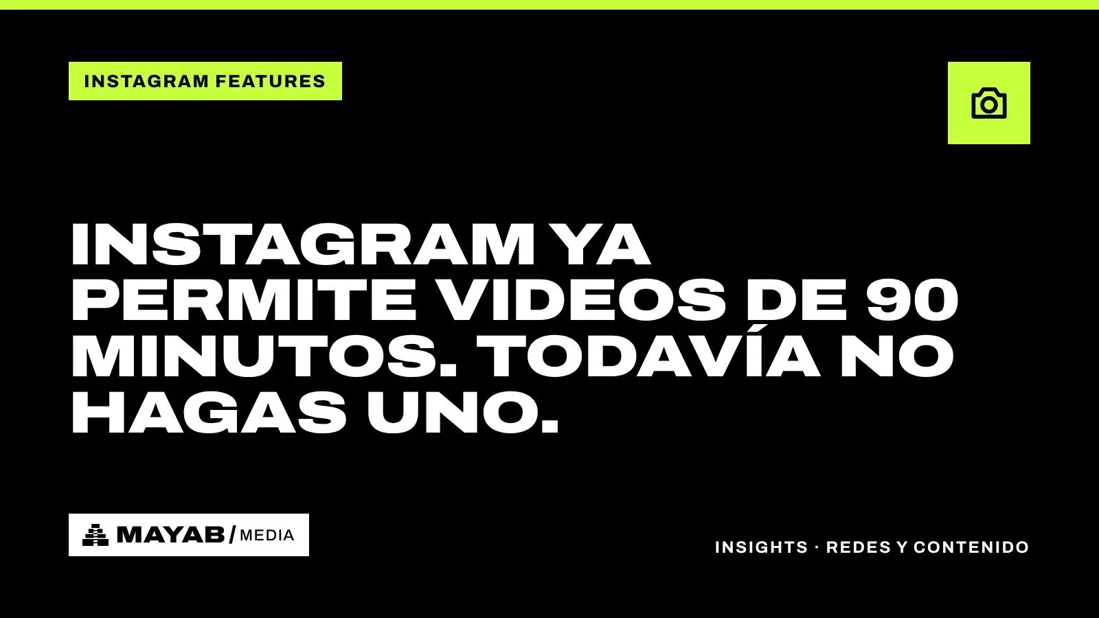 Instagram ya permite videos de 90 minutos. Todavía no hagas uno.