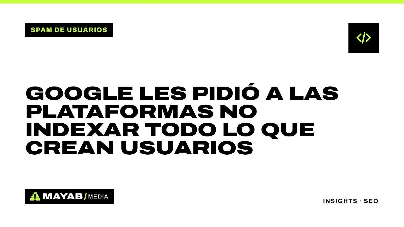 Google les pidió a las plataformas no indexar todo lo que crean usuarios