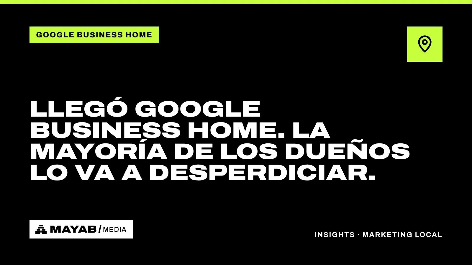Llegó Google Business Home. La mayoría de los dueños lo va a desperdiciar.