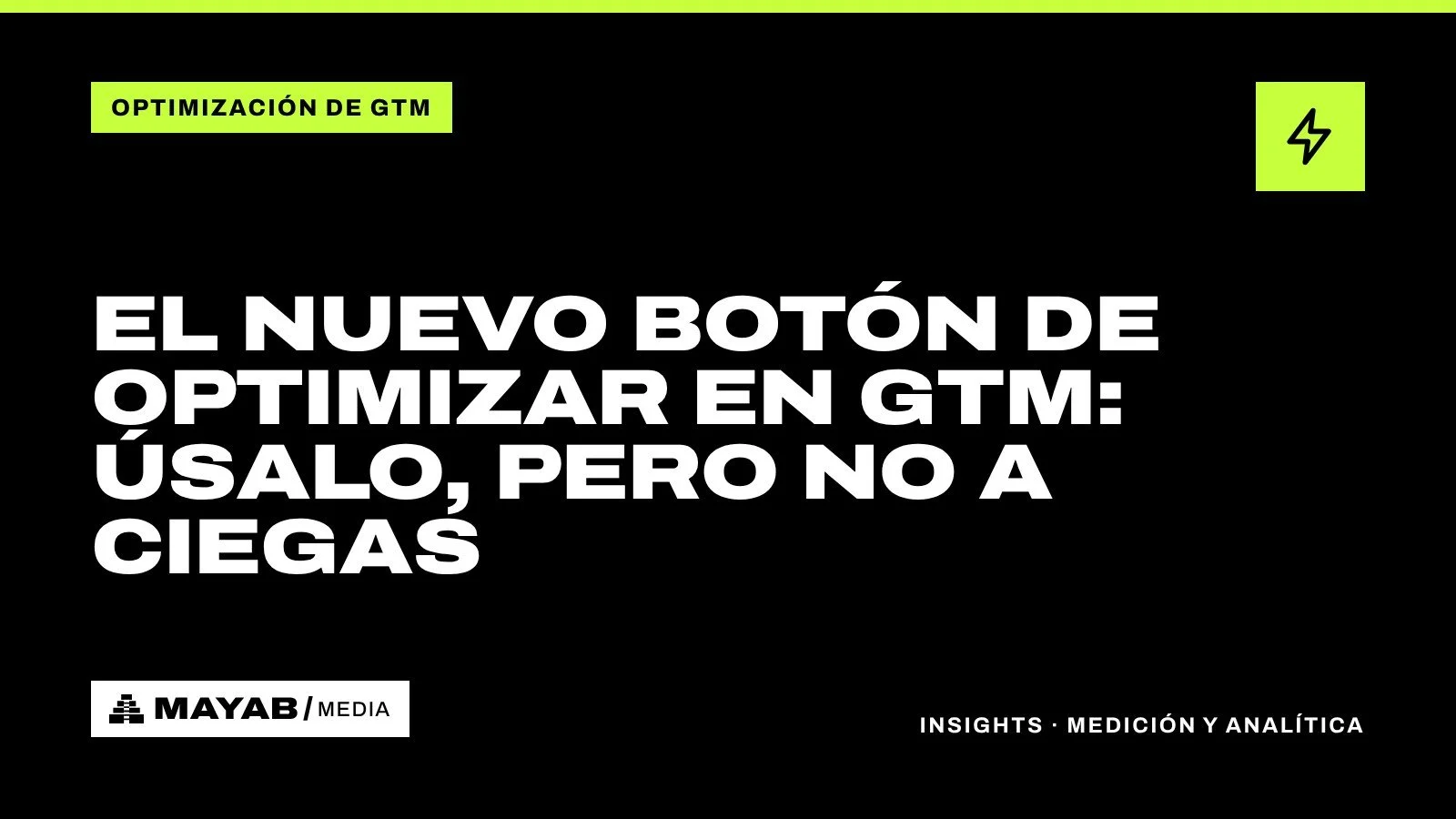 El nuevo botón de optimizar en GTM: úsalo, pero no a ciegas