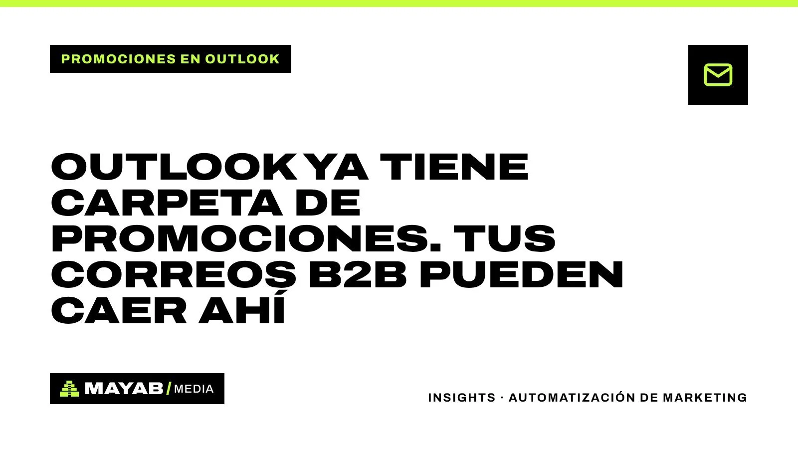 Outlook ya tiene carpeta de Promociones. Tus correos B2B pueden caer ahí