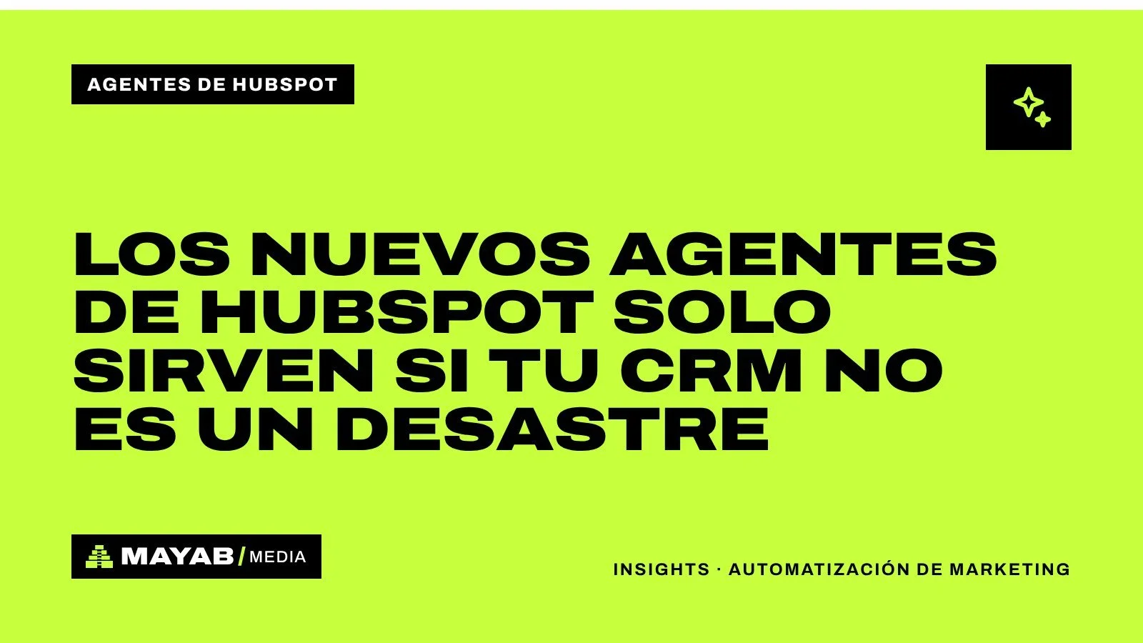 Los nuevos agentes de HubSpot solo sirven si tu CRM no es un desastre