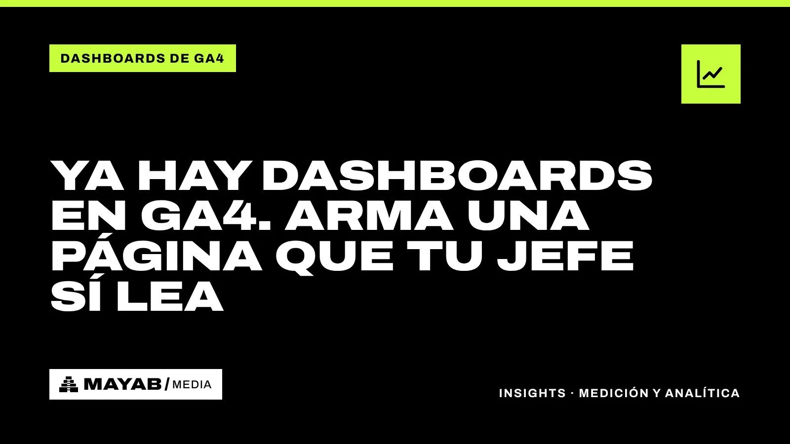 Ya hay dashboards en GA4. Arma una página que tu jefe sí lea