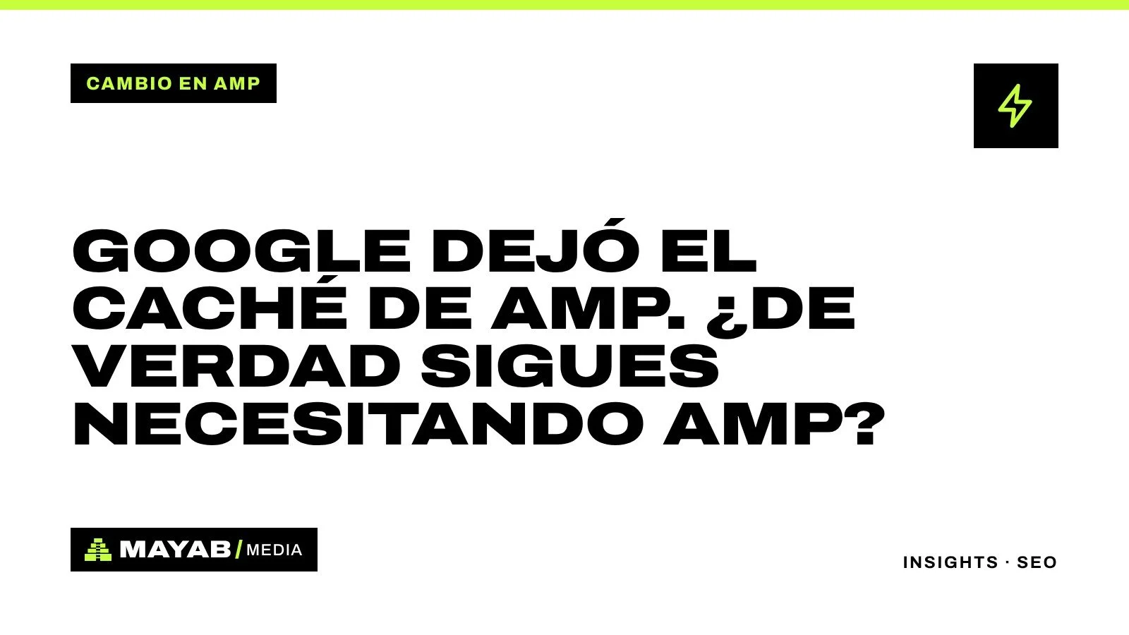 Google dejó el caché de AMP. ¿De verdad sigues necesitando AMP?