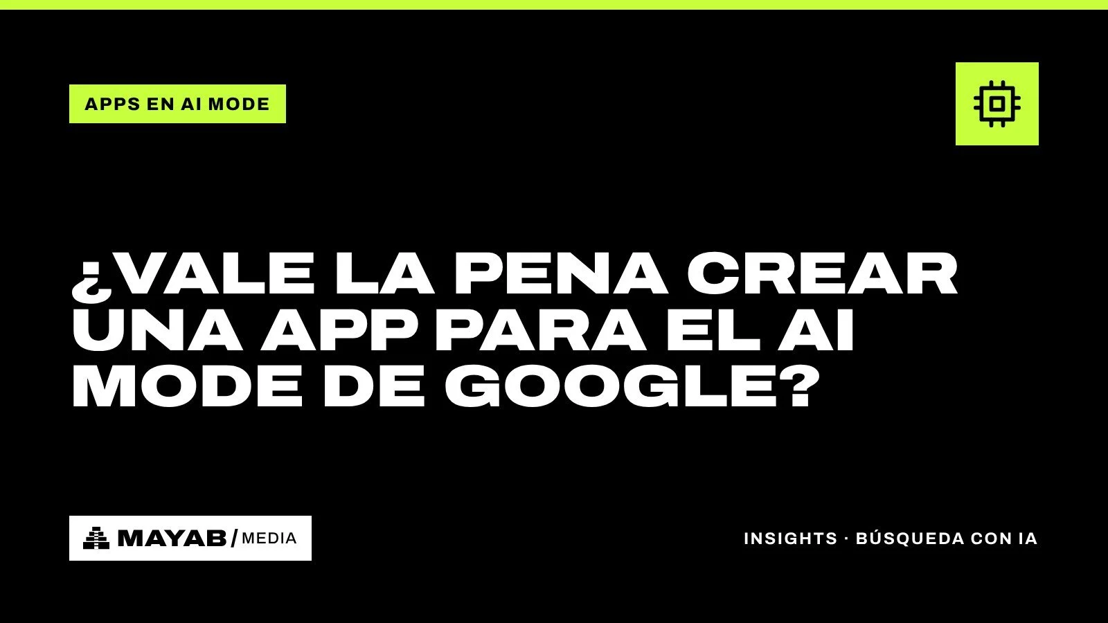 ¿Vale la pena crear una app para el AI Mode de Google?