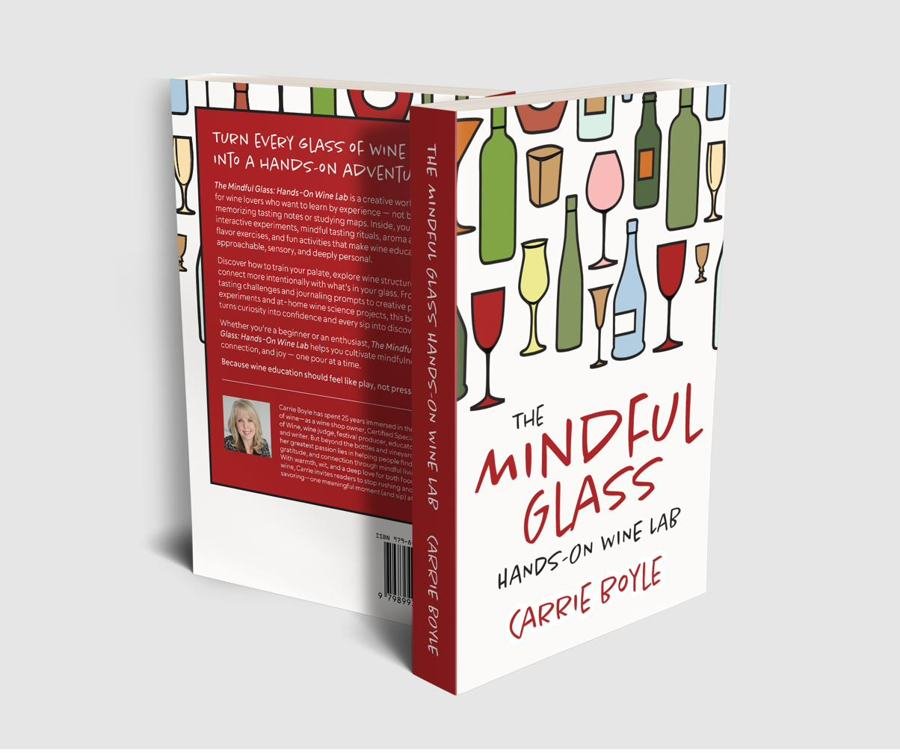 The Mindful Glass: Hands-On Wine Lab by Carrie Boyle