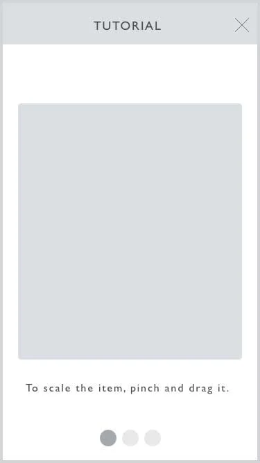 Initially, the tutorial was meant to be swiped. However, users reported they wanted some sort of a guide through the app.