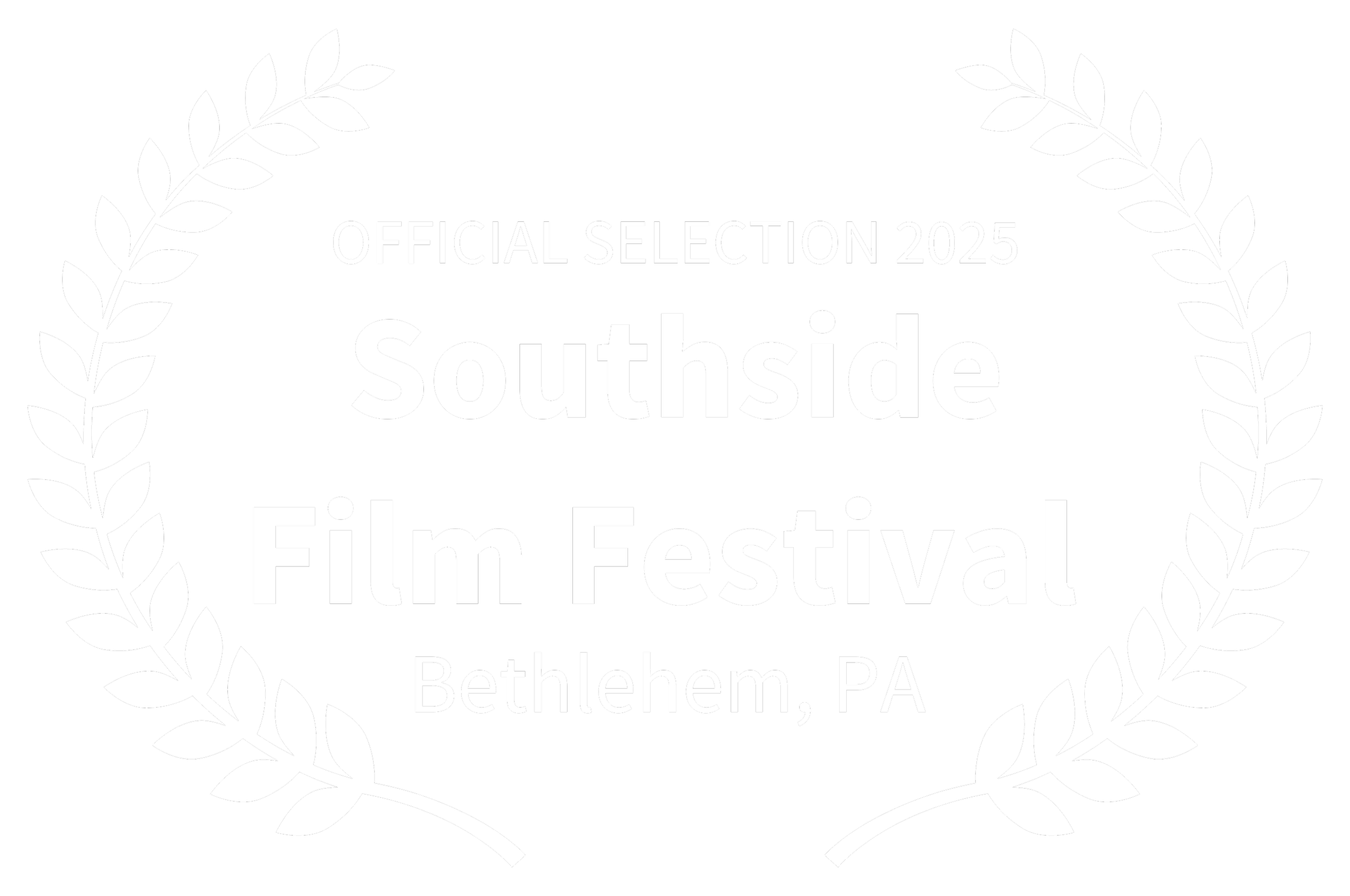 Black and white graphic with laurel wreaths, text reading 'Official Selection 2025 Southside Film Festival Bethlehem, PA'.